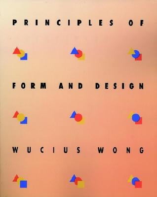 Principles of Form and Design by Wong, Wucius