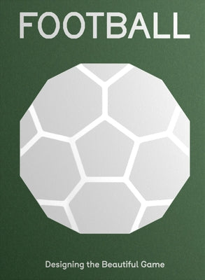 Football: Designing the Beautiful Game by Watson, Eleanor