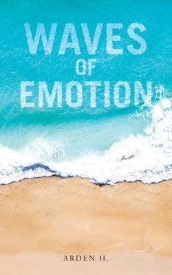 Waves of Emotion by H, Arden