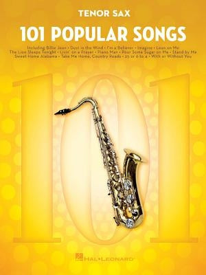 101 Popular Songs: For Tenor Sax by Hal Leonard Corp