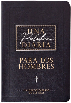 Una Palabra Diaria Para Los Hombres: Un Devocionario de 365 Días by Broadstreet Publishing Group LLC