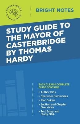 Study Guide to The Mayor of Casterbridge by Thomas Hardy by Intelligent Education