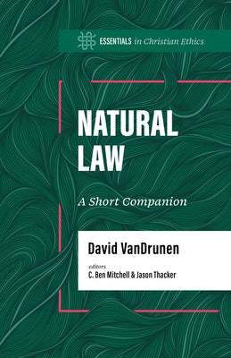 Natural Law: A Short Companion by Vandrunen, David