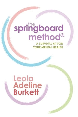 The Springboard Method: A Survival Kit for Your Mental Health by Burkett, Leola A.