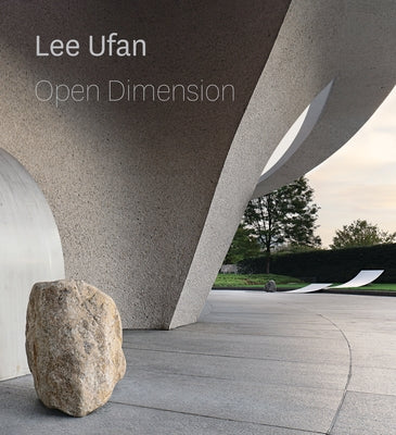 Lee Ufan: Open Dimension by Hirshhorn Museum