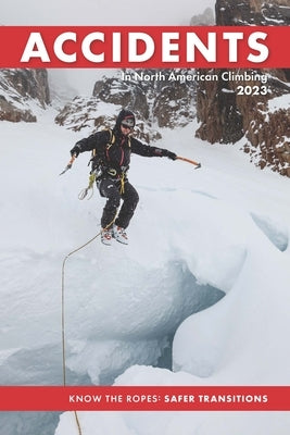 Accidents in North American Climbing 2023 by American Alpine Club