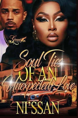 Soul Ties of an Unexpected Love: A Standalone Novel by Nissan - NJ Corrections Bookstore