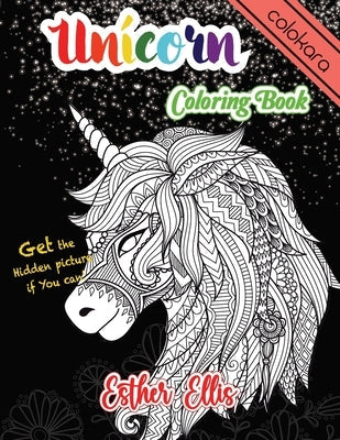 Unicorn Coloring Book: An Adult Coloring Book with Exquisite Unicorn Designs for Relaxatio by Ellis, Esther