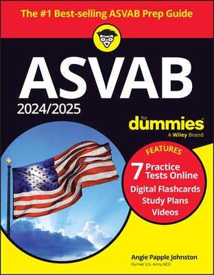 2024/2025 ASVAB for Dummies (+ 7 Practice Tests, Flashcards, & Videos Online) by Papple Johnston, Angie