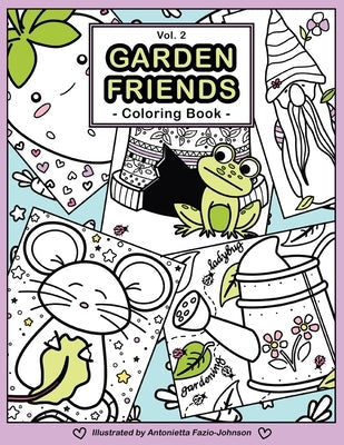 Garden Friends Volume 2: Coloring Book by Fazio-Johnson, Antonietta