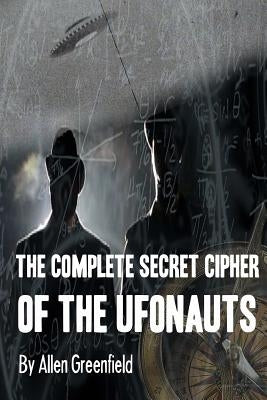 The Complete SECRET CIPHER Of the UfOnauts by Phillips, Olav