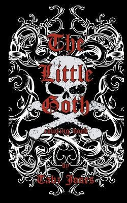 The Little Goth Coloring Book by Jones, Tabz