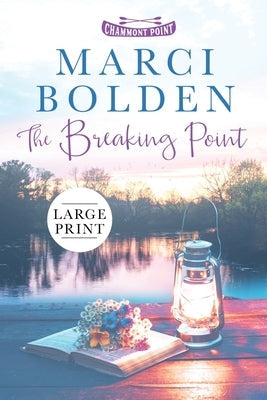 The Breaking Point (LARGE PRINT) by Bolden, Marci