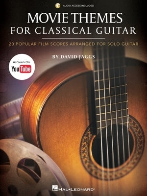 Movie Themes for Classical Guitar: 20 Popular Film Scores Arranged for Solo Guitar by David Jaggs--As Seen on Youtube! by Jaggs, David