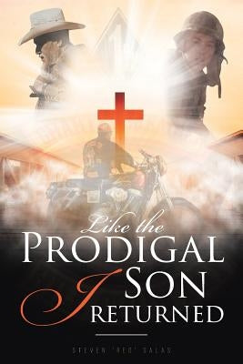 Like the Prodigal Son I returned by Salas, Steven Red