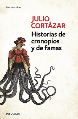 Historias de Cronopios Y de Famas / Cronopios and Famas by Cortázar, Julio