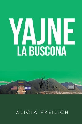 Yajne La Buscona: Cronovela by Freilich, Alicia