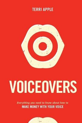 Voiceovers: Make Money with Terri Apple by Apple, Terri