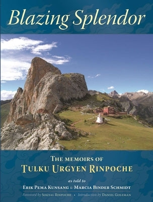 Blazing Splendor: The Memoirs of Tulku Urgyen Rinpoche by Rinpoche, Tulku Urgyen