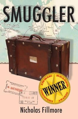 Smuggler: a tale of [dis] organized crime by Fillmore, Nicholas