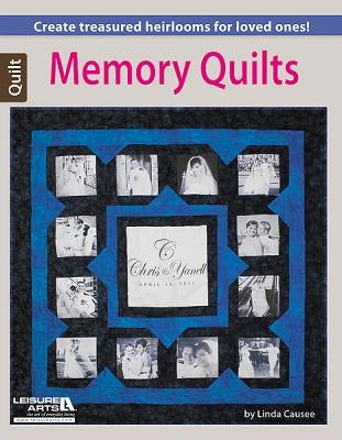 Memory Quilts by Causee, Linda