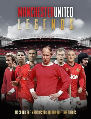 Manchester United Legends by O'Neill, Michael