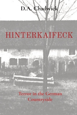 Hinterkaifeck: Terror in the German Countryside by Chadwick, D. a.