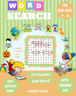 Word Search for Kids Ages 4-8: 70 Large Print Kids Word Find Puzzles, Search & Find, Word Puzzles, and More, Improve Spelling, Vocabulary, and Memory by You, Someone Loves