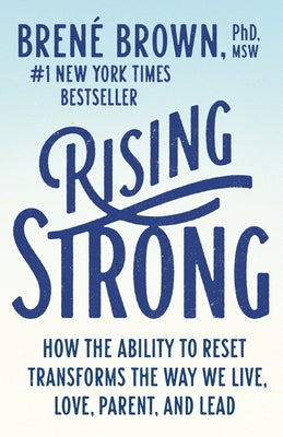 Rising Strong: How the Ability to Reset Transforms the Way We Live, Love, Parent, and Lead - NJ Corrections Bookstore