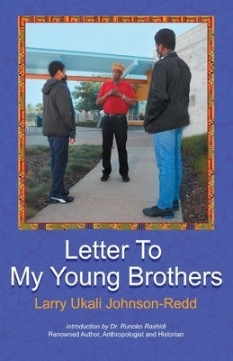 Letter to My Young Brothers by Johnson-Redd, Larry Ukali