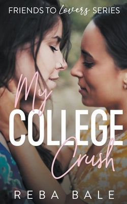 My College Crush by Bale, Reba