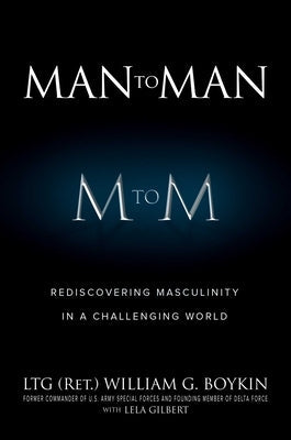 Man to Man: Rediscovering Masculinity in a Challenging World by Boykin