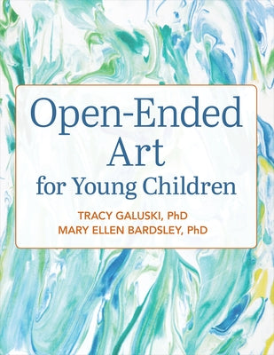 Open-Ended Art for Young Children by Galuski, Tracy