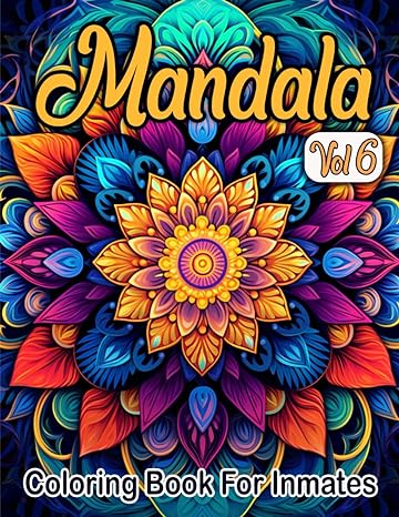 Mandala Coloring Book For Inmates Vol 6: 70 Coloring Pages For Adults With Beautiful Stress Relieving Designs for Relaxation, Mindfulness, Gift For Men Women In Jail And Mandala Lovers - SureShot Books Publishing LLC