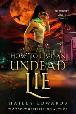 How to Live an Undead Lie by Edwards, Hailey