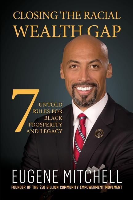 Closing The Racial Wealth Gap: 7 Untold Rules for Black Prosperity and Legacy - NJ Corrections Bookstore