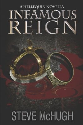 Infamous Reign: A Hellequin Novella by McHugh, Steve