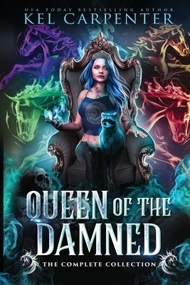 Queen of the Damned: The Complete Series by Carpenter, Kel