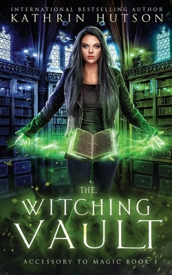 The Witching Vault by Hutson, Kathrin