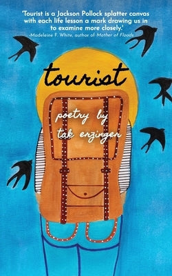 Tourist: Poems by Erzinger, Tak