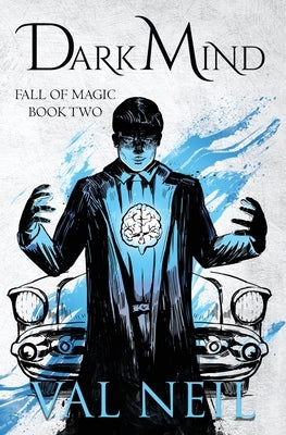 Dark Mind: Fall of Magic Book Two by Neil, Val