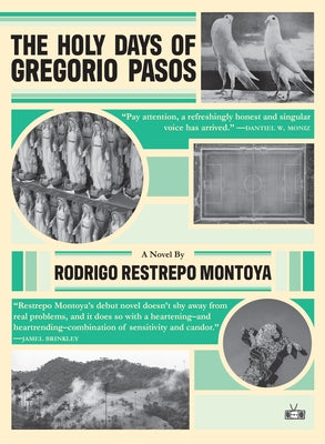 The Holy Days of Gregorio Pasos by Restrepo Montoya, Rodrigo