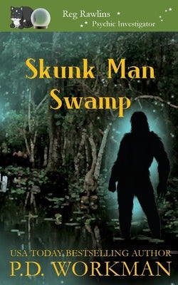 Skunk Man Swamp by Workman, P. D.