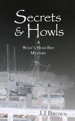 Secrets & Howls by Brown, J. J.