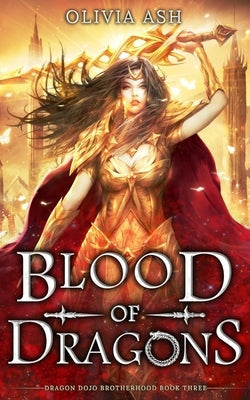 Blood of Dragons: a dragon fantasy romance adventure series by Ash, Olivia