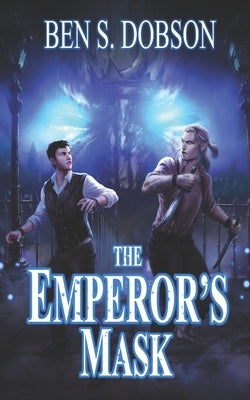 The Emperor's Mask by Dobson, Ben S.