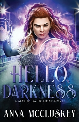 Hello, Darkness: A Fast-Paced Action-Packed Urban Fantasy Novel by McCluskey, Anna