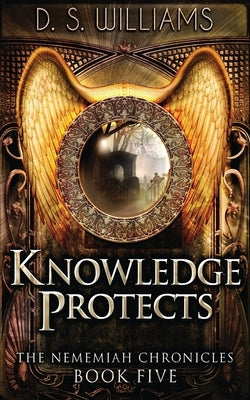 Knowledge Protects by Williams, D. S.