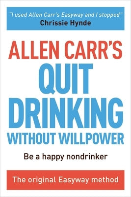 Allen Carr's Quit Drinking Without Willpower: Be a Happy Nondrinker - NJ Corrections Bookstore