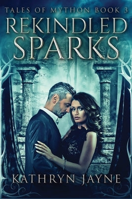 Rekindled Sparks by Jayne, Kathryn